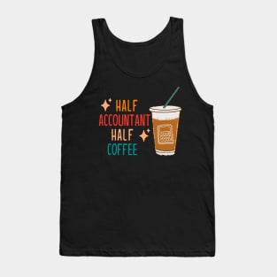 Half Accountant Half Coffee Accountant Gift Funny Accountant Tank Top